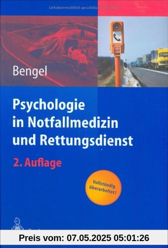 Psychologie in Notfallmedizin und Rettungsdienst Psychologie in Notfallmedizin und Rettungsdienst