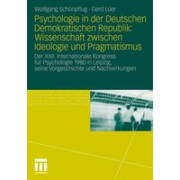 Psychologie in der Deutschen Demokratischen Republik: Wissenschaft zwischen Ideologie und Pragmatismus