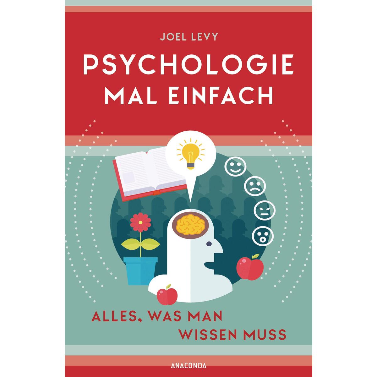 Psychologie mal einfach (für Einsteiger, Anfänger und Studierende) von Anaconda Verlag