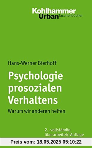 Psychologie prosozialen Verhaltens: Warum wir anderen helfen (Urban-Taschenbücher)