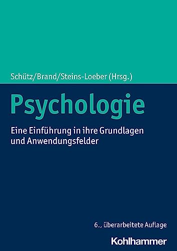 Psychologie: Eine Einführung in ihre Grundlagen und Anwendungsfelder von Kohlhammer