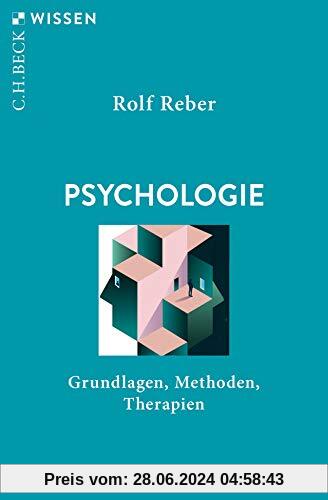 Psychologie: Grundlagen, Methoden, Therapien (Beck'sche Reihe)