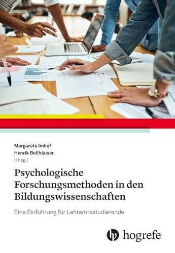 Psychologische Forschungsmethoden in den Bildungswissenschaften: Eine Einführung für Lehramtsstudierende von Hogrefe AG