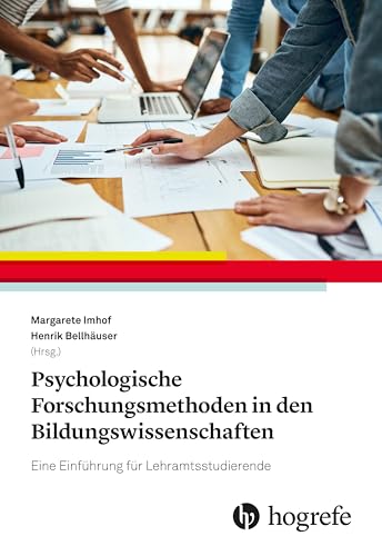 Psychologische Forschungsmethoden in den Bildungswissenschaften: Eine Einführung für Lehramtsstudierende von HOGREFE (VORM. VERLAG HANS HUBER )