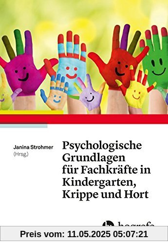 Psychologische Grundlagen für Fachkräfte in Kindergarten, Krippe und Hort