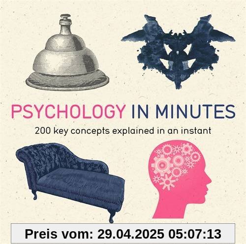 Psychology in Minutes: 200 Key Concepts Explained in an Instant