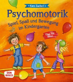Psychomotorik. Spiel, Spaß und Bewegung im Kindergarten von Don Bosco Medien