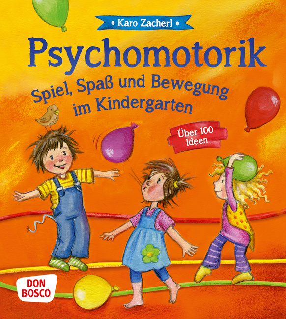 Psychomotorik. Spiel, Spaß und Bewegung im Kindergarten von Don Bosco Medien