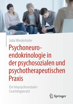 Psychoneuroendokrinologie in der psychosozialen und psychotherapeutischen Praxis (eBook, PDF) von Springer Fachmedien Wiesbaden