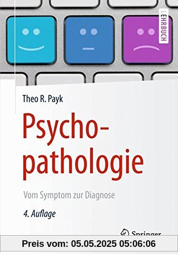 Psychopathologie: Vom Symptom zur Diagnose (Springer-Lehrbuch)