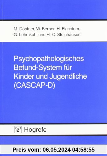 Psychopathologisches Befund-System für Kinder und Jugendliche (CASCAP-D): Befundbogen, Glossar und Explorationsleitfaden