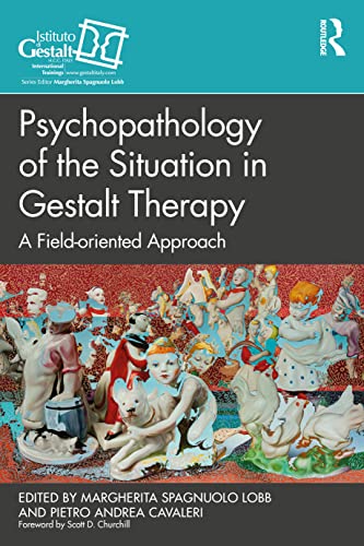 Psychopathology of the Situation in Gestalt Therapy: A Field-oriented Approach (Gestalt Therapy Book) von Penguin