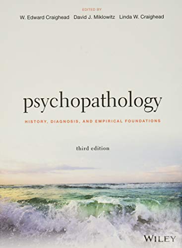 Psychopathology: History, Diagnosis, and Empirical Foundations Psychopathology: History, Diagnosis, and Empirical Foundations