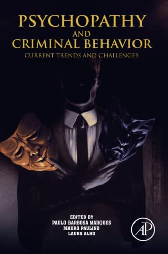 Psychopathy and Criminal Behavior: Current Trends and Challenges von Academic Press