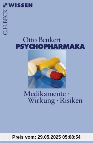 Psychopharmaka. Medikamente, Wirkung, Risiken