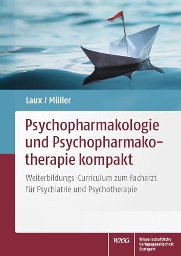 Psychopharmakologie und Psychopharmakotherapie kompakt: Weiterbildungs-Curriculum zum Facharzt für Psychiatrie und Psychotherapie Psychopharmakologie und Psychopharmakotherapie kompakt: Weiterbildungs-Curriculum zum Facharzt für Psychiatrie und Psychotherapie