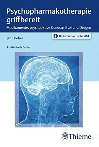 Psychopharmakotherapie griffbereit: Medikamente, psychoaktive Genussmittel und Drogen Psychopharmakotherapie griffbereit: Medikamente, psychoaktive Genussmittel und Drogen