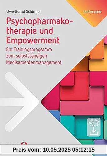 Psychopharmakotherapie und Empowerment: Ein Trainingsprogramm zum selbstständigen Medikamentenmanagement (better care)