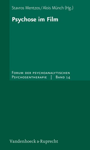 Psychose im Film (Forum der Psychoanalytischen Psychosentherapie: Schriftenreihe des Frankfurter Psychoseprojektes e.V. (FPP), Band 14) von Vandenhoeck + Ruprecht