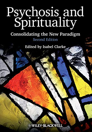 Psychosis and Spirituality Second Edition: Consolidating the New Paradigm