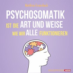 Psychosomatik ist die Art und Weise wie wir alle funktionieren (MP3-Download) von Windpferd