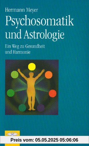 Psychosomatik und Astrologie: Ein  Weg zu Gesundheit und Harmonie
