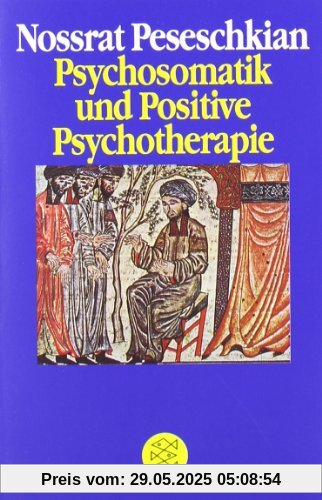 Psychosomatik und Positive Psychotherapie: Transkultureller und interdisziplinärer Ansatz am Beispiel von 40 Krankheitsbildern. (Geist und Psyche)