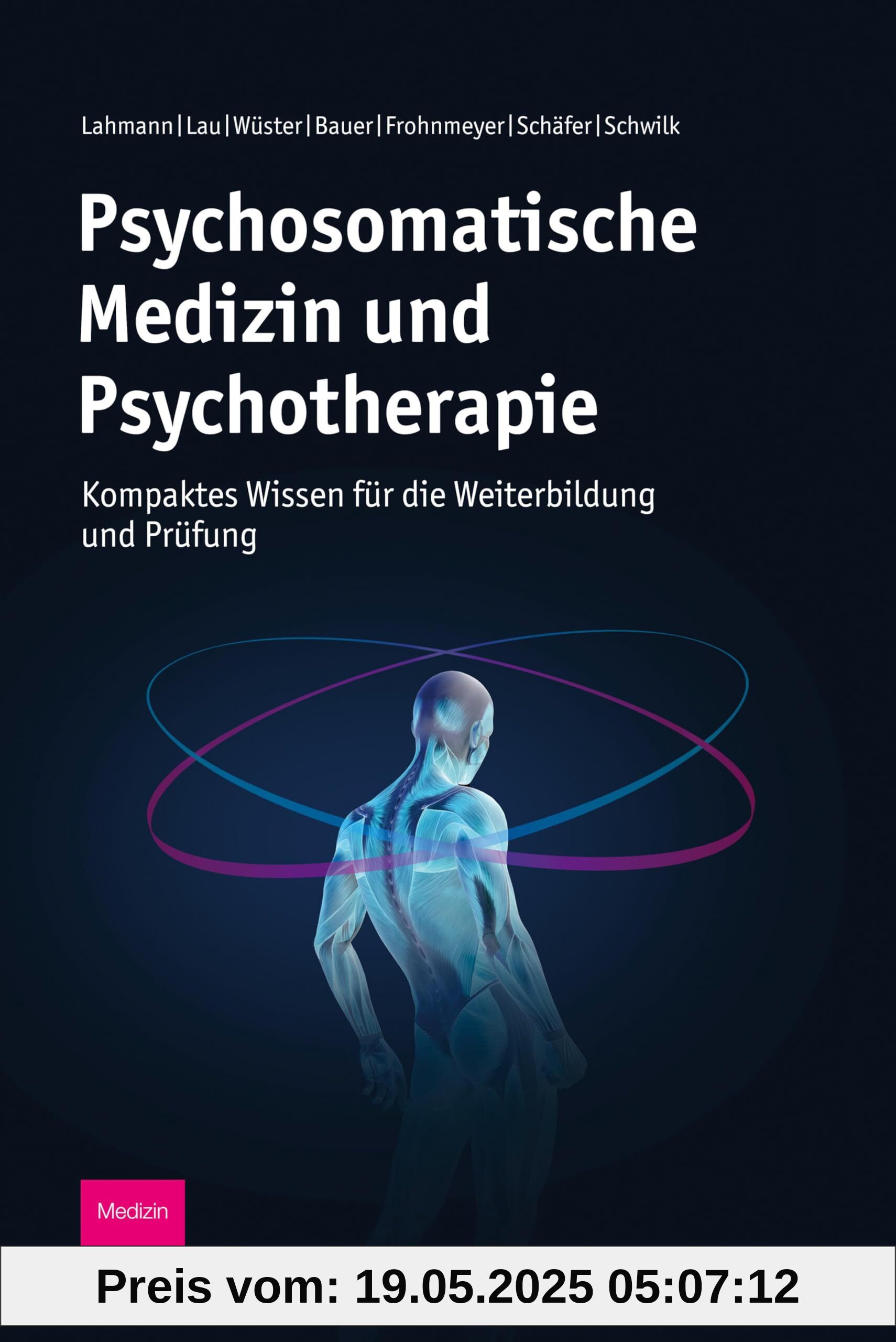 Psychosomatische Medizin und Psychotherapie: Kompaktes Wissen für die Weiterbildung und Prüfung