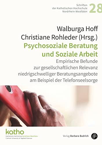 Psychosoziale Beratung in der Sozialen Arbeit: Empirische Ergebnisse zu den Herausforderungen niedrigschwelliger Angebote am Beispiel der ... ... Katholischen Hochschule Nordrhein-Westfalen)