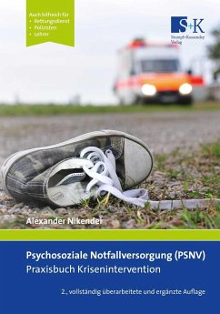 Psychosoziale Notfallversorgung (PSNV) - Praxisbuch Krisenintervention von Stumpf & Kossendey