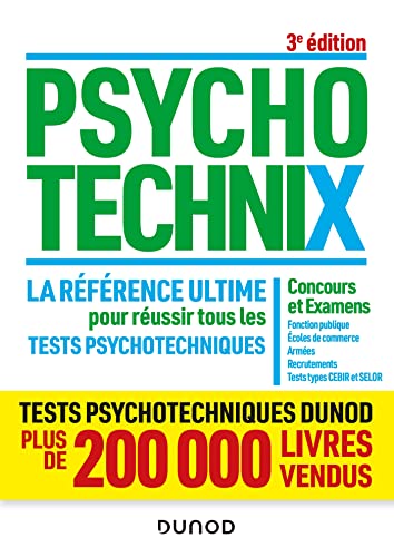 PsychotechniX - La référence ultime pour réussir tous les tests psychotechniques - 3e éd.: Concours et Examens, Fonction publique, Ecoles de commerce, Armées, Recrutements von DUNOD