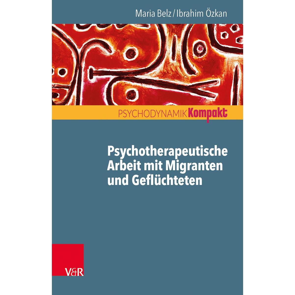 Psychotherapeutische Arbeit mit Migranten und Geflüchteten von Vandenhoeck + Ruprecht