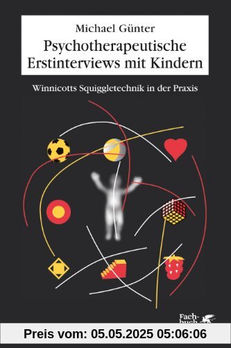 Psychotherapeutische Erstinterviews mit Kindern: Winnicotts Squiggle-Technik in der Praxis