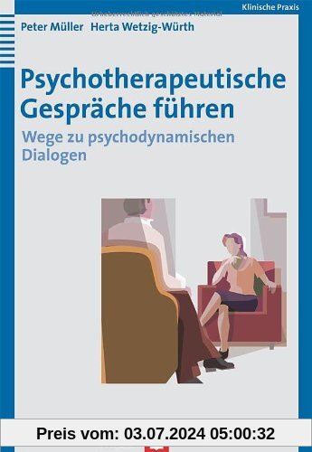 Psychotherapeutische Gespräche führen. Wege zu psychodynamisch wirksamen Dialogen