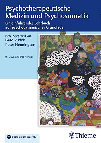 Psychotherapeutische Medizin und Psychosomatik: Ein einführendes Lehrbuch auf psychodynamischer Grundlage von Georg Thieme Verlag