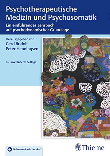 Psychotherapeutische Medizin und Psychosomatik: Ein einführendes Lehrbuch auf psychodynamischer Grundlage Psychotherapeutische Medizin und Psychosomatik: Ein einführendes Lehrbuch auf psychodynamischer Grundlage