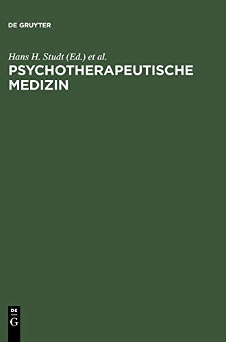 Psychotherapeutische Medizin: Psychoanalyse - Psychosomatik - Psychotherapie. Ein Leitfaden für Klinik und Praxis Psychotherapeutische Medizin: Psychoanalyse - Psychosomatik - Psychotherapie. Ein Leitfaden für Klinik und Praxis