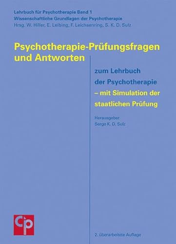 Psychotherapie-Prüfungsfragen und Antworten: zum Lehrbuch der Psychotherapie mit Simulation der staatlichen Prüfung (CIP-Medien)