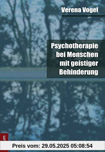 Psychotherapie bei Menschen mit geistiger Behinderung Psychotherapie bei Menschen mit geistiger Behinderung