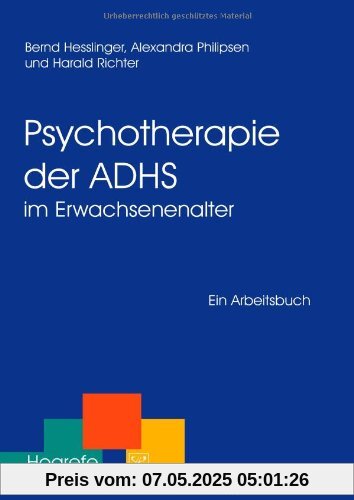 Psychotherapie der ADHS im Erwachsenenalter: Ein Arbeitsbuch