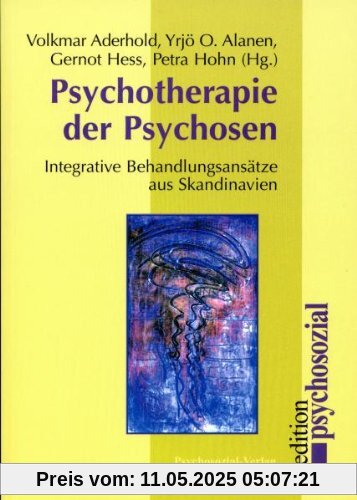 Psychotherapie der Psychosen. Integrative Behandlungsansätze aus Skandinavien