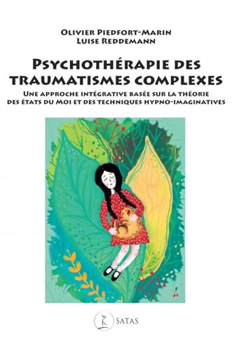 Psychothérapie des traumatismes complexes - Une approche intégrative basée sur la théorie des états du Moi et des techniques hypno-imaginatives von SATAS