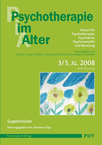 Psychotherapie im Alter Nr. 19: Supervision, herausgegeben von Johannes Kipp von Psychosozial-Verlag