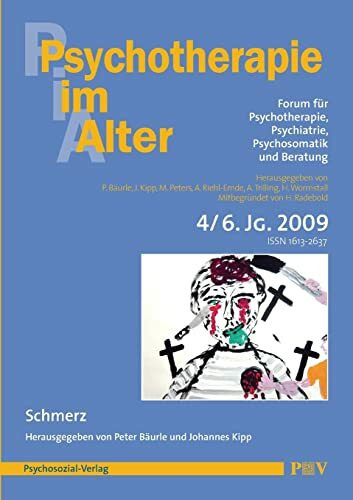 Psychotherapie im Alter Nr. 24: Schmerz, herausgegeben von Peter Bäurle und Johannes Kipp Psychotherapie im Alter Nr. 24: Schmerz, herausgegeben von Peter Bäurle und Johannes Kipp
