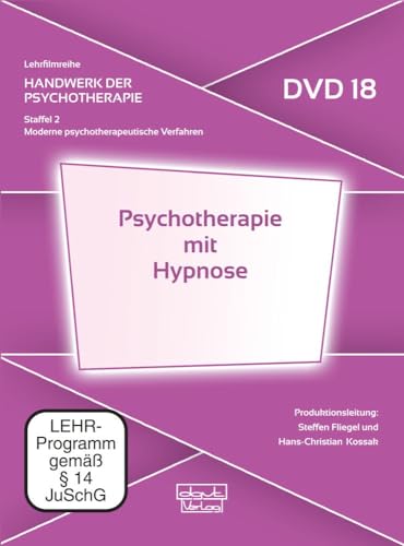 Psychotherapie mit Hypnose (DVD 18): Handwerk der Psychotherapie, Staffel 2: Moderne psychotherapeutische Verfahren (Lehrfilmreihe: Handwerk der Psychotherapie) von dgvt-Verlag
