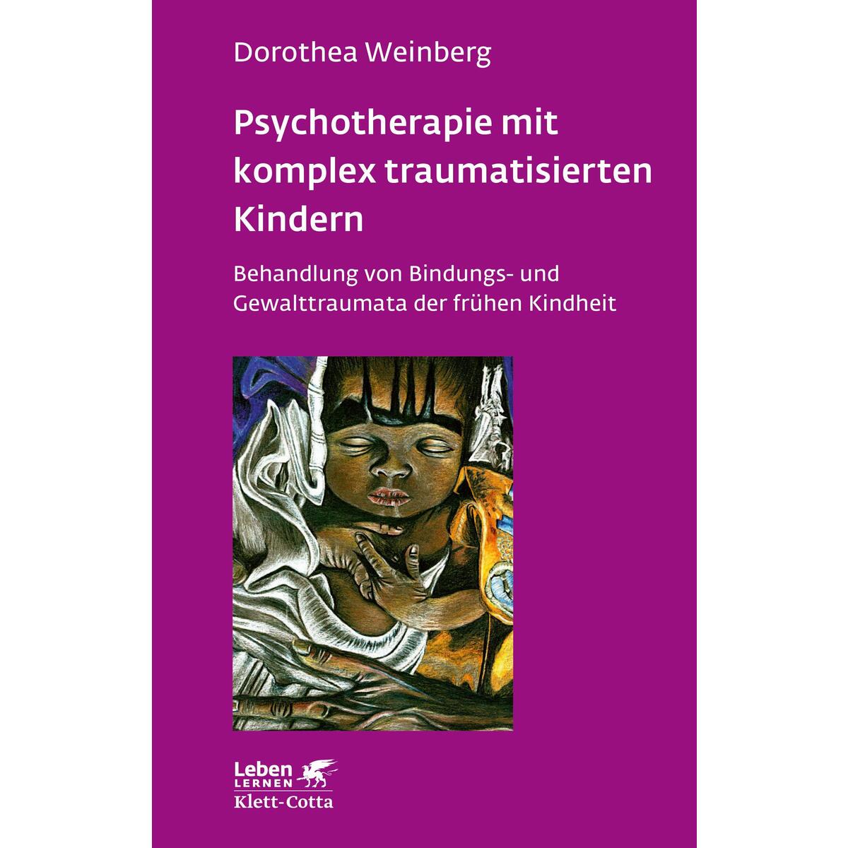 Psychotherapie mit komplex traumatisierten Kindern (Leben lernen, Bd. 233) von Klett-Cotta Verlag