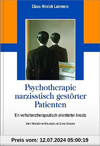 Psychotherapie narzisstisch gestörter Patienten: Ein verhaltenstherapeutisch orientierter Therapieansatz