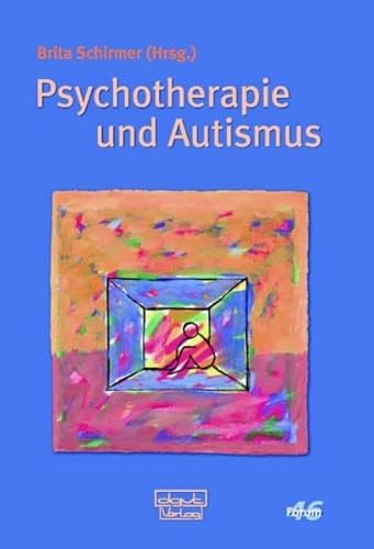 Psychotherapie und Autismus (Forum für Verhaltenstherapie und psychosoziale Praxis) von dgvt-Verlag