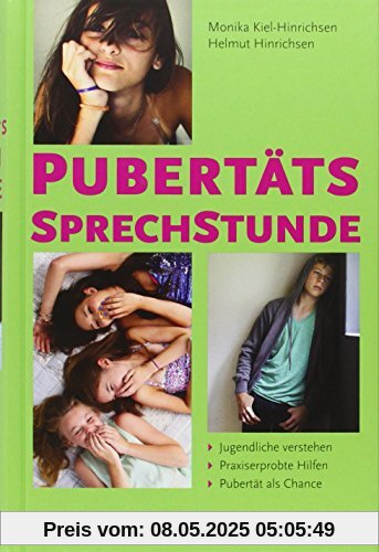 Pubertäts-Sprechstunde: Jugendliche verstehen | Praxiserprobte Hilfen | Pubertät als Chance Pubertäts-Sprechstunde: Jugendliche verstehen | Praxiserprobte Hilfen | Pubertät als Chance