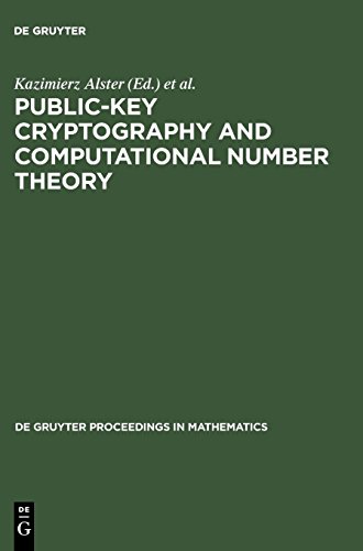 Public-Key Cryptography and Computational Number Theory: Proceedings of the International Conference organized by the Stefan Banach International ... 2000 (De Gruyter Proceedings in Mathematics)